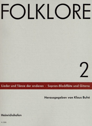 Lieder und T�nze der anderen f�r Sopranblockfl�te und Gitarre Spielpartitur