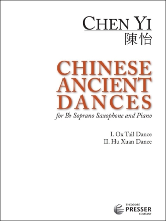 Chen Yi Chinese Ancient Dances Sopran-Saxophon and Klavier Klavierauszug mit Solostimme