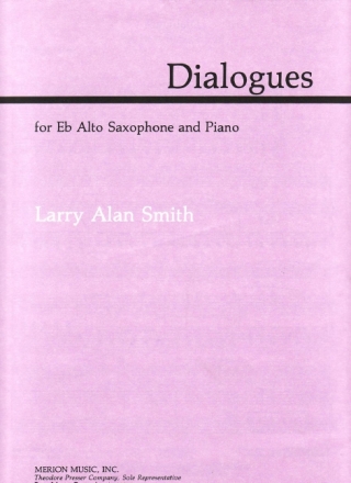 Larry Alan Smith Dialogues Alt-Saxophon und Klavier Klavierauszug mit Solostimme