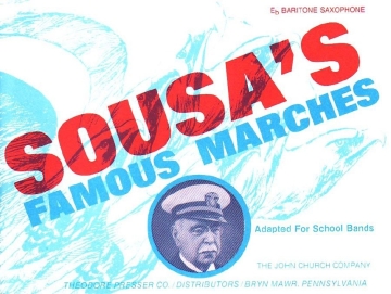 John Philip Sousa Sousa's Famous Marches Bariton-Saxophon Einzelstimme