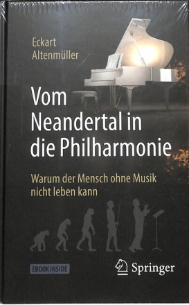 Vom Neandertal in die Philharmonie Warum der  Mensch ohne Musik nicht leben kann Harcover