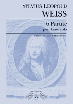 Weiss, Sylvius Leopold 6 Partite per flauto solo