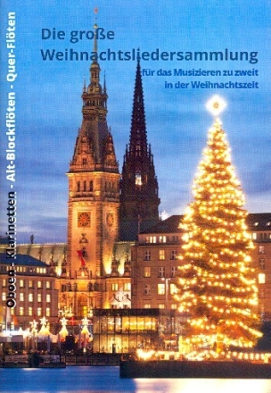 Die gro�e Weihnachtsliedersammlung f�r 2 Melodieinstrumente (Altbl�ckfl�te/ Querfl�te) Partitur
