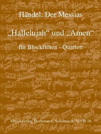 Amen  und  Hallelujah aus dem Messias f�r 4 Blockfl�ten (SATB) Partitur und Stimmen