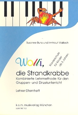 Wolli, die Strandkrabbe Band 1 Klavierschule f�r Kinder ab 3 Jahren Lehrer-Elternheft
