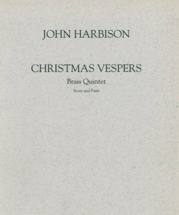 John Harbison, Christmas Vespers Blechbl�serquintett Partitur + Stimmen