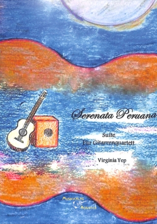 Serenata Peruana f�r 4 Gitarren Partitur und Stimmen