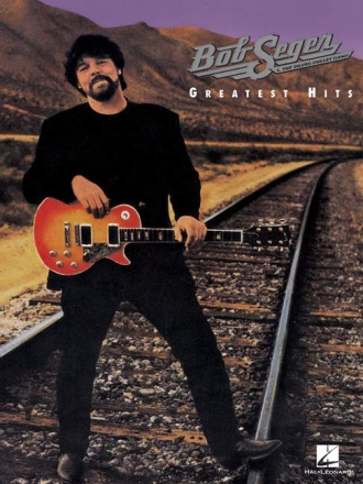 Bob Seger & The Silver Bullet Band: Greatest Hits songbook piano/voice/guitar