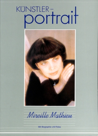 K�nstlerportrait Mireille Mathieu f�r Gesang und Klavier Songbook, mit Biographie und Fotos