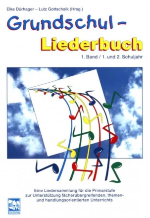 Grundschul-Liederbuch Band 1 1. und 2. Schuljahr Liedersammlung f�r die Primarstufe