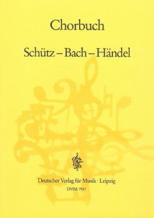 Sch�tz-Bach-H�ndel: Chorbuch 1985 Geistliche Chors�tze 