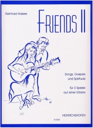 Friends 2 f�r 2 Spieler auf einer Gitarre Songs, Gospels und Spirituals