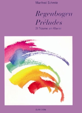 Regenbogenpreludes - 21 Tr�ume am Klavier f�r Klavier