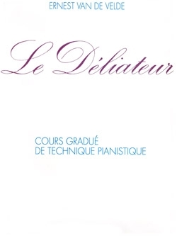 Le Deliateur cours gradue de technique pianistique