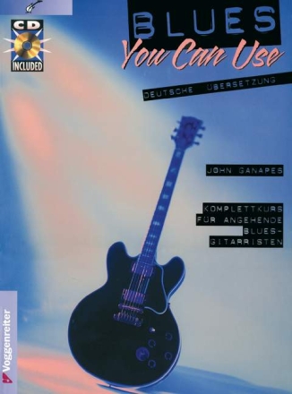 Blues you can use (+CD) Komplettkurs f�r angehende Bluesgitarristen