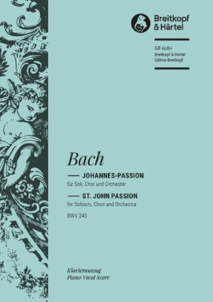 Johannespassion BWV245 f�r Soli, Chor und Orchester Klavierauszug