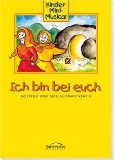 Ich bin bei euch f�r Gesang (Kinderchor) und Klavier (Instrumente ad lib) Partitur mit Sprechertexten und Regieanweisungen