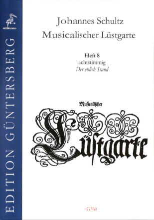 Musicalischer L�stgarte a 8 Band 8 - Der ehlich Stand f�r Consort (Gamben/Violinen/Blockfl�ten) und Gesang ad lib Partitur und Stimmen