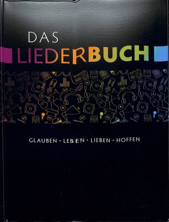 Das Liederbuch Glauben - Leben - Lieben - Hoffen