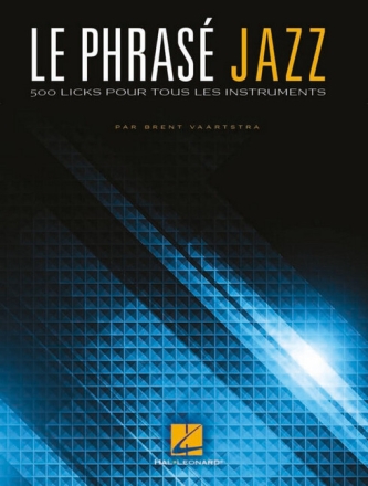 Le phras� jazz pour tous les instruments