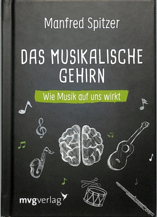 Das musikalische Gehirn Wie Musik auf uns wirkt Hardcover