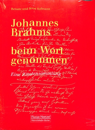 Johannes Brahms beim Wort genommen Eine Zitatensammlung