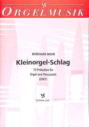 Kleinorgel-Schlag 10 Pr�ludien f�r Orgel und Percussion (2001)