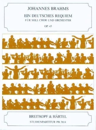 Ein deutsches Requiem op.45 f�r Soli, Chor und Orchester Studienpartitur