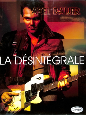 Axel Bauer, La D�sint�grale Guitar [TAB] buch