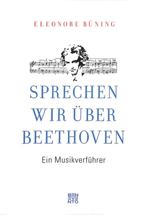 Sprechen wir �ber Beethoven Ein Musikverf�hrer gebunden