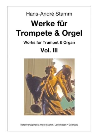 Werke f�r Trompete und Orgel Band 3 f�r Trompete in C (Trompete in B/D/Corno da caccia) und Orgel Partitur und Stimmen