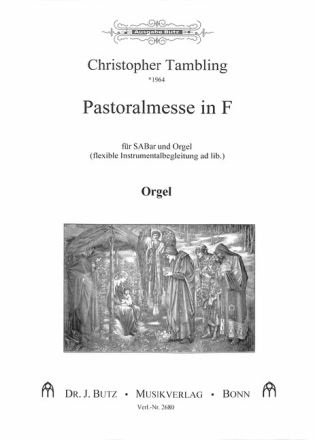 Pastoralmesse in F f�r gem Chor (SABar), flexible Orchesterbesetzung und Orgel Orgel