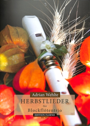 Herbstlieder f�r 3 Blockfl�ten (SAT) Partitur und Stimmen