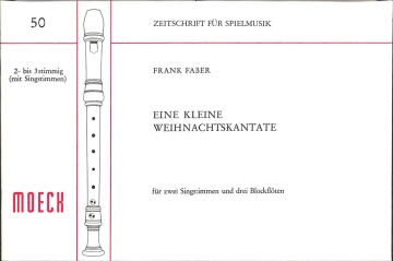 Eine kleine Weihnachtskantate  f�r 2 Singstimmen und 3 Blockfl�ten (S/A S/A A) Partitur