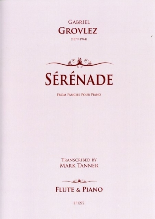 Gabriel Grovlez Arr: Mark Tanner S�r�nade for Flute and Piano Flute & Piano