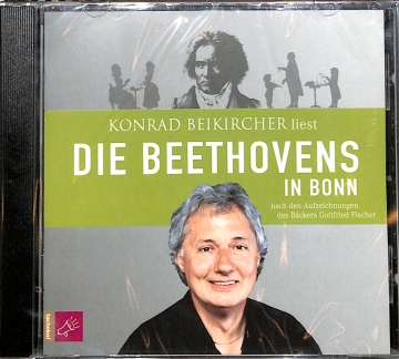 Die Beethovens in Bonn nach den Aufzeichnungen des B�ckers Gottfried Fischer CD