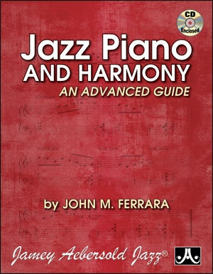 Ferrara, John, Jazz Piano and Harmony: An Advanced Guide (with CD)
