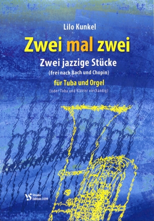 Zwei mal zwei f�r Tuba und Orgel (Tuba und Klavier vierh�ndig)