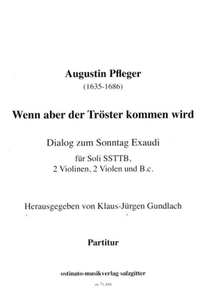 Wenn aber der Tr�ster kommen wird f�r 5 Singstimmen (SSTTB), 2 Violinen, 2 Violen und Bc Partitur ohne Umschlag (Bc ausgesetzt)