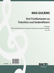 Gulbins, Max, Drei Festfantasien zu Totenfest und Gedenkfeiern op.105 Orgel Spielnoten
