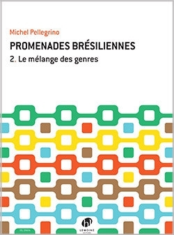 Promenades br�siliennes vol.2 Le m�lange des genres