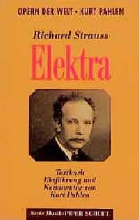 RICHARD STRAUSS ELEKTRA - TEXTBUCH, EINFUEHRUNG UND KOMMENTAR OPERN DER WELT