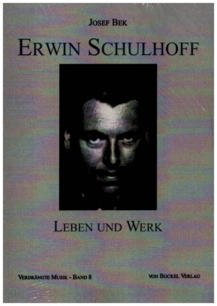 ERWIN SCHULHOFF - LEBEN UND WERK VERDRAENGTE MUSIK BAND 8 Z. ZT. VERGRIFFEN  05/04