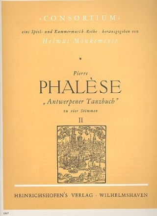 Pierre Phal�se - Antwerpener Tanzbuch zu vier Stimmen II S-Bfl, A-Bfl, T-BfT,B- Bfl M�nkemeyer