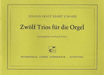 Rembt, Johann Ernst - Rembt, Zw�lf Trios f�r die Orgel  Sammlung