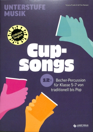 Cupsongs - mit Hits von Tones and I, Namika & Co. 12x Becher-Percussion f�r die Unterstufe.