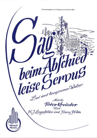 Sag beim Abschied leise Servus f�r Gesang und Klavier Einzelausgabe