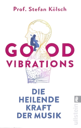 Good Vibrations Die heilende Kraft der Musik 2. Auflage