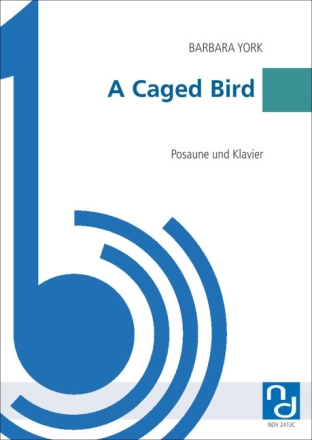 A Caged Bird f�r Posaune und Klavier