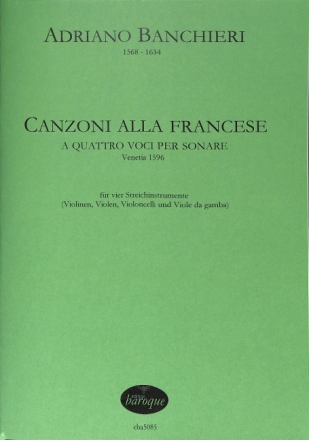 Canzoni alla francese f�r 4 Streicher (Violinen, Violen, Violoncelli und Viole da gamba) Partitur und Stimmen